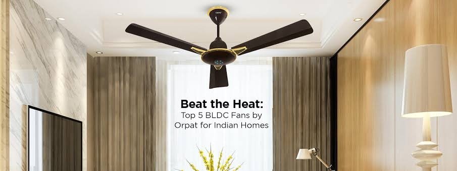 Beat the Heat and High Bills: Top 5-Star Energy-Efficient BLDC Ceiling Fans